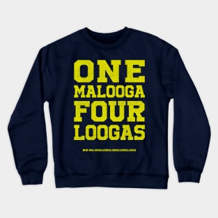 one malooga four loogas Crewneck Sweatshirt